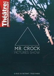 Mr Crock Thtre de Mnilmontant - Salle Guy Rtor Affiche