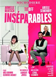 Inséparables | avec Armelle Deutsch et Titoff Thtre de La Michodire Affiche