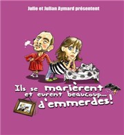 Ils se marièrent et eurent beaucoup d'emmerdes Thtre L'Alphabet Affiche