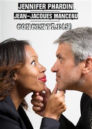 Jean-Jacques Manceau et Jennifer Phardin dans Concentré(s) La Cible Affiche