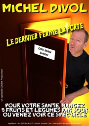 Michel Divol dans Le dernier ferme la porte Thtre Nicolange Affiche