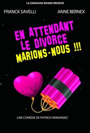 En attendant le divorce, marions-nous ! Munsterhof - Salle Amadeus Affiche