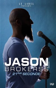 Jason Brokerss dans 21ème Seconde Casino Thtre Barrire Affiche