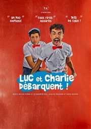 Luc et Charlie débarquent ! Cabaret Le Ptis Affiche