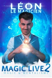 Léon le magicien dans Magic live 2 Thtre  l'Ouest de Lyon Affiche