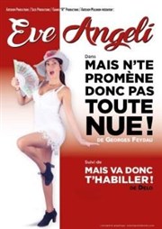 Mais n'te promène donc pas toute nue ! suivie de : Mais va donc t'habiller ! Salle Victor Hugo Affiche