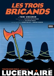 Les Trois Brigands Thtre Le Lucernaire Affiche