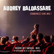 Audrey Baldassare dans Commencez sans moi Thtre de l'Impasse Affiche