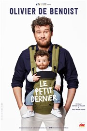 Olivier de Benoist dans Le petit dernier Chapiteau du Ple Affiche