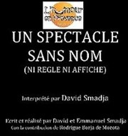 David Smadja dans Un spectacle sans nom Caf thtre de Tatie Affiche