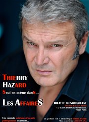 Thierry Hazard dans Les affaires sont mes affaires ! Saison 3 Thtre du Nord Ouest Affiche