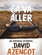 David Azencot dans Ca va aller L'Art D Affiche