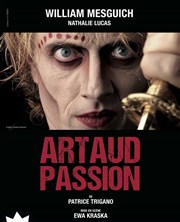 Artaud Passion Thtre de l'Epee De Bois - La Cartoucherie Affiche