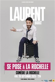 Laurent Barat se pose Comdie La Rochelle Affiche