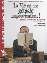 La vie est une géniale improvisation ! Thtre des Mathurins - Studio Affiche