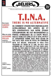 T.I.N.A : There is no alternative Thtre des Bliers Parisiens Affiche