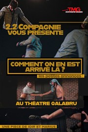 Comment on en est arrive la ? | Les petites annonces ! Thtre Montmartre Galabru Affiche