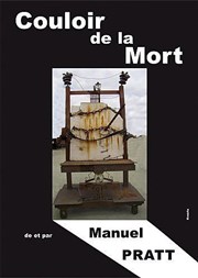 Manu Pratt dans Couloir de la mort Thtre des Asphodles Affiche