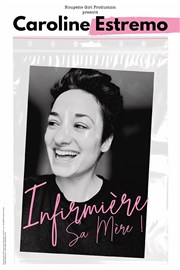 Caroline Estremo dans Infirmière sa mère Comdie de Tours Affiche