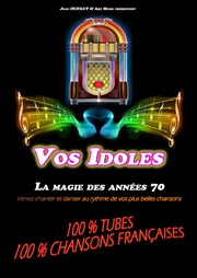 Vos idoles, la magie des années 70 Thtre Tivoli Affiche