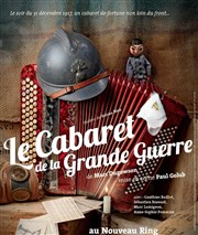 Le cabaret de la grande guerre Le Nouveau Ring Affiche