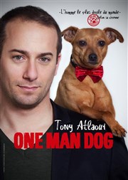 Tony Atlaoui dans One Man Dog La Chapelle Comedy Affiche