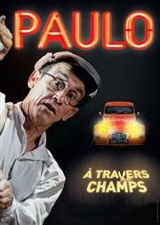 Paulo dans A travers champs Thtre de la scne BRG Affiche