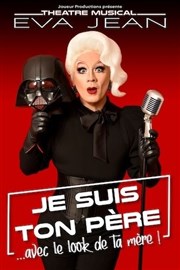 Eva Jean dans Je suis ton père avec le look de ta mère Thtre  l'Ouest Caen Affiche