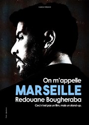 Redouane Bougheraba dans On m'appelle Marseille Thtre Sbastopol Affiche