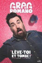 Greg Romano dans Lève-toi et tombe ! Espace Gerson Affiche