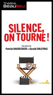 Silence, on tourne ! Thtre Beaulieu Affiche