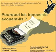 Pourquoi les innocents avouent-ils ? Thtre Darius Milhaud Affiche