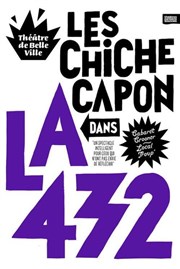 Les Chiche Capon dans LA 432 Thtre de Belleville Affiche