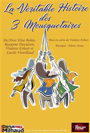 La Véritable Histoire des Trois Mousquetaires Thtre Darius Milhaud Affiche