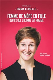 Emma Loiselle dans Femme de mère en fille depuis l'homme est homme Espace Gerson Affiche