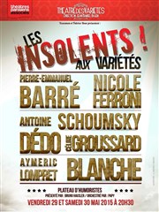 Les Insolents aux Variétés Thtre des Varits - Grande Salle Affiche