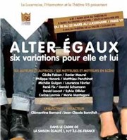 Alter Egaux, 6 variations pour elle et lui Thtre Le Lucernaire Affiche