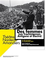 Des femmes (Les Trachiniennes, Antigone et Electre) Thtre Nanterre des Amandiers - Grande Salle Affiche