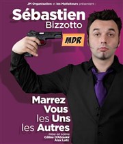 Sébastien Bizzotto dans Marrez-vous les uns les autres Attila Thtre Affiche