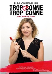 Lisa Chevalier dans Trop conne, trop conne L'Appart Caf - Caf Thtre Affiche