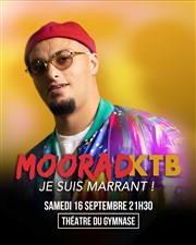 Moorad KTB Petit gymnase au Thatre du Gymnase Marie-Bell Affiche