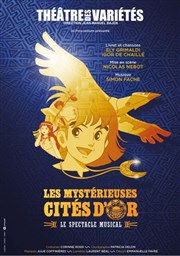 Les Mystérieuses Cités d'Or Thtre des Varits - Grande Salle Affiche