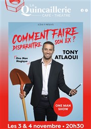 Tony Atlaoui dans Comment faire disparaître son ex ? La Quincaillerie Affiche