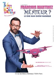 François Martinez dans Menteur ? Thtre Les Blancs Manteaux Affiche