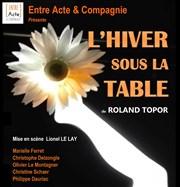 L'hiver sous la table Tho Thtre - Salle Plomberie Affiche