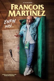 François Martinez dans Enfin moi... Le Complexe Caf-Thtre - salle du bas Affiche