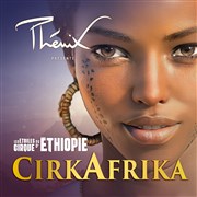 CirkAfrika par Les Etoiles du Cirque d'Ethiopie Arnes de l'Agora Affiche