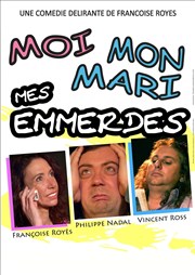 Moi mon mari mes emmerdes Le Thtre du Minotaure Affiche