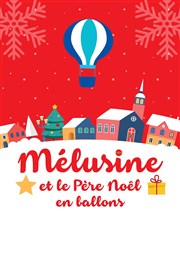 Mélusine et le Père Noël en ballon Thtre des Chartrons Affiche