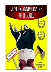 Joyeux anniversaire Monsieur Le Maire La Nouvelle comdie Affiche